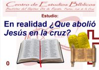 QUÉ ABOLIÓ JESÚS EN LA CRUZ